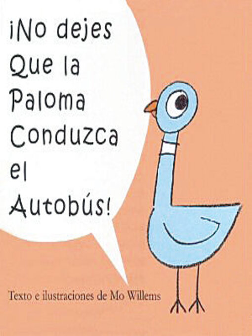 Title details for ¡No dejes que la Paloma conduzca el autobús! (Don't Let the Pigeon Drive the Bus!) by Mo Willems - Available